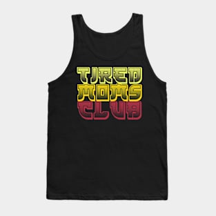 TIRED MOMS CLUB T-Shirt Tank Top